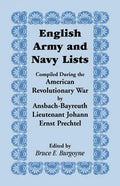 English Army and Navy Lists, Compiled During the American Revolutionary War by Ansbach-Bayreuth Lieutenant Johann Ernst Prechtel - Paperback