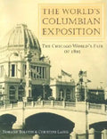 The World's Columbian Exposition: The Chicago World's Fair of 1893 - Paperback