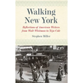 Walking New York: Reflections of American Writers from Walt Whitman to Teju Cole - Paperback