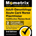 Adult-Gerontology Acute Care Nurse Practitioner Certification Review Book - 2 Full-Length Practice Tests, NP Secrets Study Guide with Video Tutorials: - Paperback