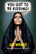 You Got to Be Kidding! a Radical Satire of the Bible - Paperback