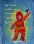 Un Ano de las Historias Waldorf con Pinturas al Agua - Paperback