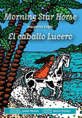 Morning Star Horse / El caballo Lucero - Hardcover