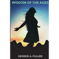 Wisdom of the Ages: Revelations From Zertoulem the Prophet of Tlaskanata - Paperback