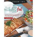 THE JOYful TABLE: Gluten & Grain Free, Paleo Inspired Recipes for Good Health and Well-Being - Paperback