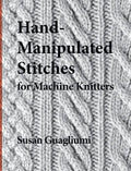 Hand-Manipulated Stitches for Machine Knitters - Hardcover