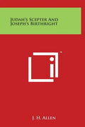 Judah's Scepter And Joseph's Birthright - Hardcover