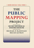 The Public Mapping Project: How Public Participation Can Revolutionize Redistricting - Paperback