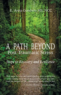 A Path Beyond Post Traumatic Stress: Steps to Recovery and Resilience - Paperback