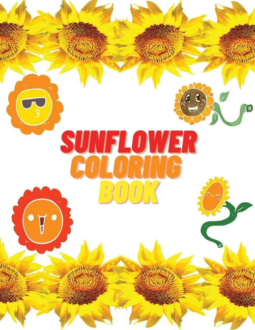 Sunflower Coloring Book: Educational Activity Book with Sunflowers Coloring and Activity Book for Kids - Paperback