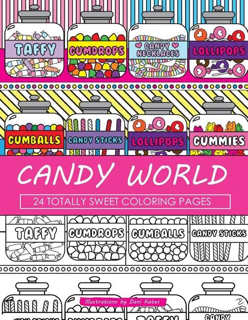 Candy World Coloring Book: 24 Totally Sweet Coloring Pages - Paperback