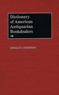 Dictionary of American Antiquarian Bookdealers - Hardcover