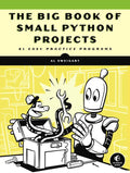 The Big Book of Small Python Projects: 81 Easy Practice Programs - Paperback
