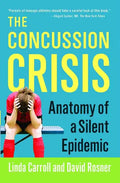 Concussion Crisis: Anatomy of a Silent Epidemic - Paperback