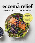 The Eczema Relief Diet & Cookbook: Short-Term Meal Plans to Identify Triggers and Soothe Flare-Ups - Paperback