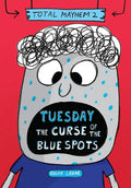 Tuesday - The Curse of the Blue Spots (Total Mayhem #2) - Library Binding
