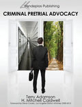 Criminal Pretrial Advocacy - First Edition 2013 - Paperback