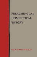 Preaching and Homiletical Theory - Paperback