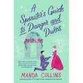 A Spinster's Guide to Danger and Dukes - Paperback