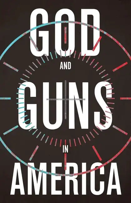 God and Guns in America - Paperback