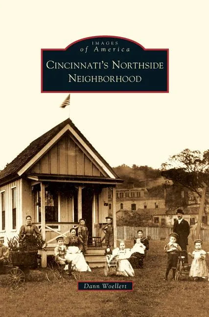 Cincinnati's Northside Neighborhood - Hardcover