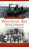 Chronicles of Whitefish Bay, Wisconsin - Hardcover
