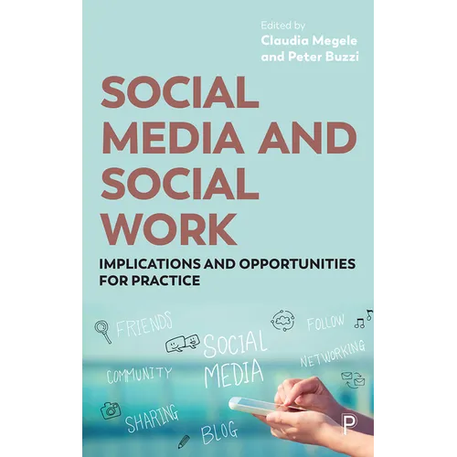 Social Media and Social Work: Implications and Opportunities for Practice - Paperback