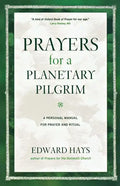 Prayers for a Planetary Pilgrim: A Personal Manual for Prayer and Ritual - Paperback