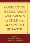 Conducting School-Based Assessments of Child and Adolescent Behavior - Hardcover