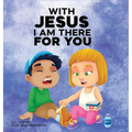 With Jesus I am There For You: A Christian book for kids about kindness and helping others, featuring Bible lessons and stories for homeschool, Sunda - Hardcover
