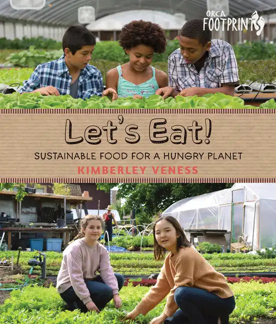 Let's Eat: Sustainable Food for a Hungry Planet - Hardcover