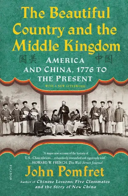 The Beautiful Country and the Middle Kingdom: America and China, 1776 to the Present - Paperback