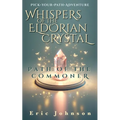 Whispers of the Eldorian Crystal: Pick Your Path Adventure - Paperback