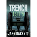 Trench 1915: The Dawn of Modern Warfare - Paperback