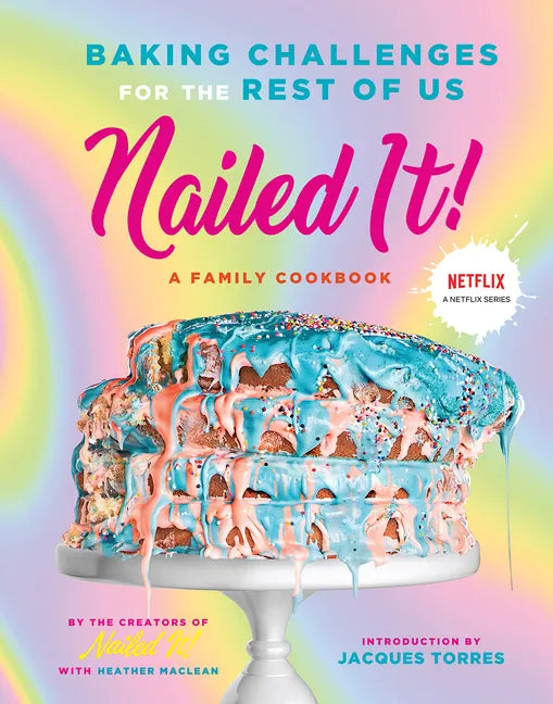 Nailed It!: Baking Challenges for the Rest of Us - Hardcover