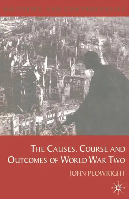 Causes, Course and Outcomes of World War Two - Paperback