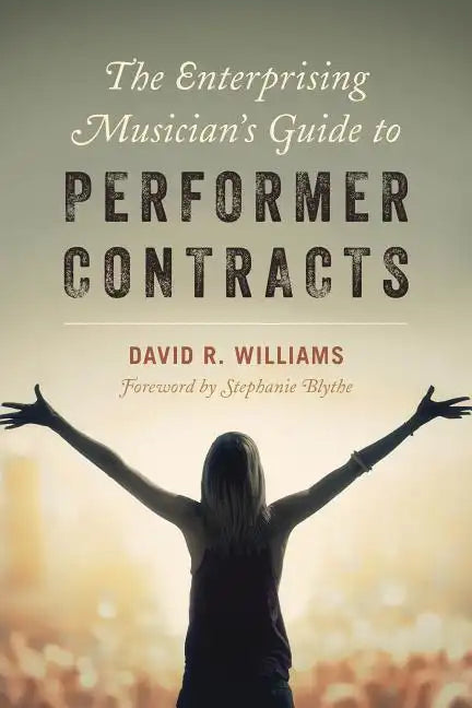 The Enterprising Musician's Guide to Performer Contracts - Paperback