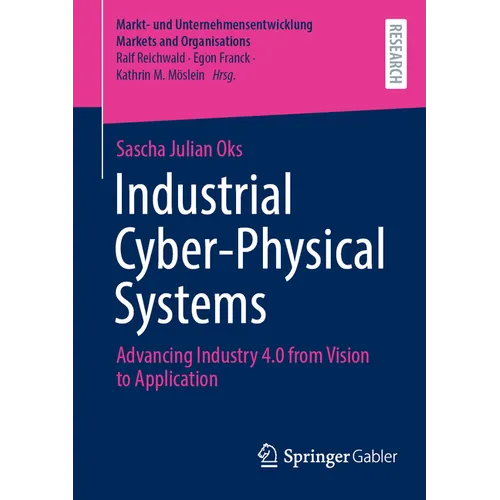 Industrial Cyber-Physical Systems: Advancing Industry 4.0 from Vision to Application - Paperback