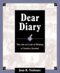 Dear Diary: The Art and Craft of Writing a Creative Journal - Paperback