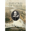 Theatres of Value: Buying and Selling Shakespeare in Nineteenth-Century New York City - Hardcover