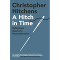 A Hitch in Time: Reflections Ready for Reconsideration - Hardcover