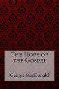 The Hope of the Gospel George MacDonald - Paperback