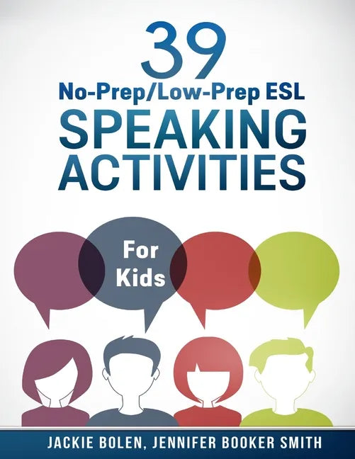 39 No-Prep/Low-Prep ESL Speaking Activities: For Kids (7+) - Paperback