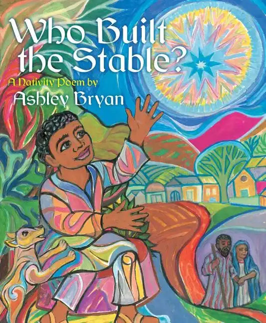 Who Built the Stable?: A Nativity Poem - Hardcover