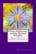 Divine Architecture and the Starseed Template: Matrix Memory Triggers for Ascension - Paperback