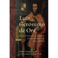 Luis Gerónimo de Oré: The World of an Andean Franciscan from the Frontiers to the Centers of Power - Hardcover