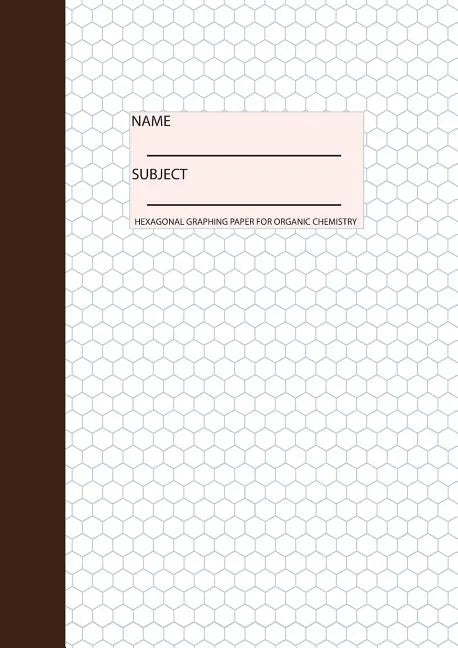 Organic Chemistry Notebook: Hexagonal Graph Paper, 100 pages - Paperback