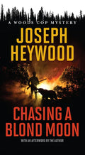 Chasing a Blond Moon: A Woods Cop Mystery - Paperback