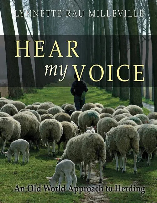 Hear my Voice: An Old World Approach to Herding - Paperback