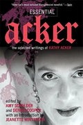 Essential Acker: The Selected Writings of Kathy Acker - Paperback